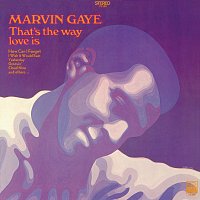 Marvin Gaye – That's The Way Love Is