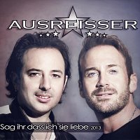 Ausreisser – Sag ihr dass ich sie liebe 2013