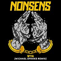 Nonsens, Michael Sparks – Wya [Michael Sparks Remix]