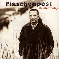 Reinhard Mey – Flaschenpost