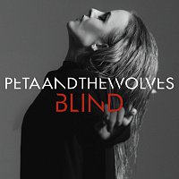 Peta And The Wolves – Blind