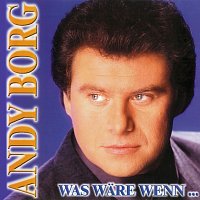 Andy Borg – Was ware wenn...