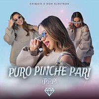 Chiquis, Don Elektron – Puro Pinche Pari (PPP)