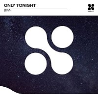 BIAN – Only Tonight