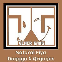 Dongga, Argonex – Natural Fiya