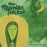 The Alternate Routes – The Watershed