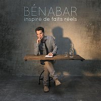 Bénabar – Inspiré de faits réels