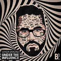 Junior Sanchez – Under the Influence