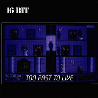 Too Fast To Live