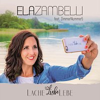 Ela Zambelli, ZimmerNummer5 – Lache Liebe Lebe (feat. ZimmerNummer5)