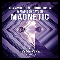 Ben Ambergen, Robbie Rosen, Madison Taylor – Magnetic