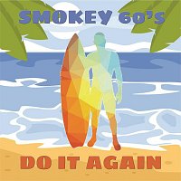 Smokey 60's – Do It Again