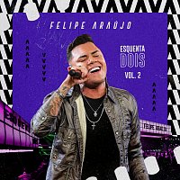Felipe Araújo – Esquenta Dois [Ao Vivo / Vol. 2]