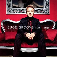 Euge Groove – Livin' Large