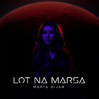 Marta Bijan – Lot Na Marsa
