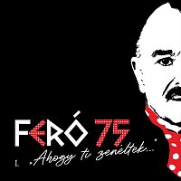 Feró 75 - "Ahogy Ti zenéltek. . ." I.