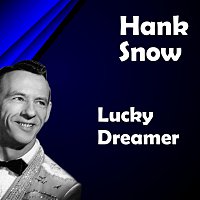 Hank Snow – Lucky Dreamer