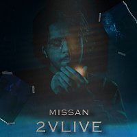 Missan – 2VLive