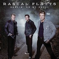 Rascal Flatts – Dancin' On My Grave