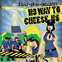 STAY-due-BEAUTY – No Way To Cheese Us