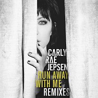 Run Away With Me [Remixes]