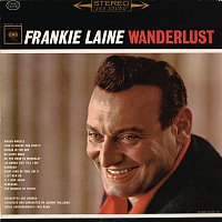 Frankie Laine – Wanderlust