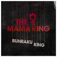 The Mama King – Bunraku King