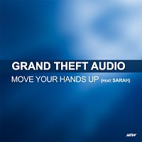 Grand Theft Audio, Sarah – Move Your Hands Up