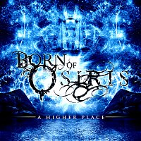 Born Of Osiris – A Higher Place