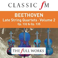 Beethoven: Late String Quartets Vol. 2 (Classic FM: The Full Works)