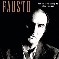 Fausto – Atras Dos Tempos V-M Tempos