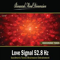 Love Signal 52.8 Hz: Isochronic Tones Brainwave Entrainment