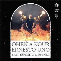 Ernesto Uno, Bubi Flex, Efenel – Oheň a Kouř