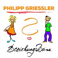 Philipp Griessler – Beziehungsweise