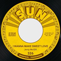 Jerry McGill – I Wanna Make Sweet Love / Lovestruck