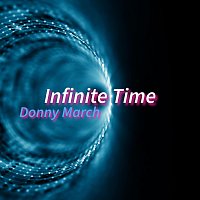 Donny March – Infinite Time