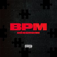 BPM – Désordre