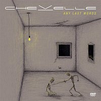 Chevelle – Any Last Words