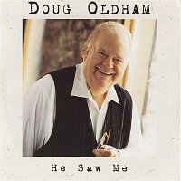 Doug Oldham – He Saw Me