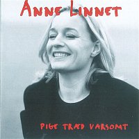Anne Linnet – Pige Trad Varsomt