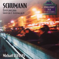 Michael Levinas – Schumann: Oeuvres Pour Piano-Fantaisie Op 17-Kreislerianaop.1 6
