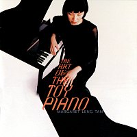 Margaret Leng Tan – The Art of the Toy Piano