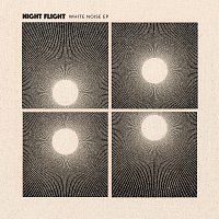 NIGHT FLIGHT – White Noise EP