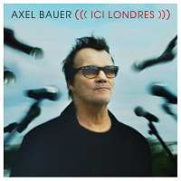 Axel Bauer – Ici Londres [Version Single]