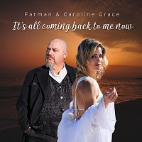 FATMAN, Caroline Grace – It's All Coming Back To Me Now