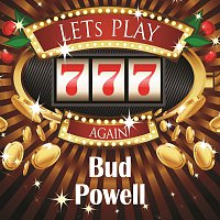 Bud Powell – Lets play again