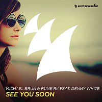 Michael Brun & Rune RK, Denny White – See You Soon