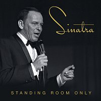 Frank Sinatra – Standing Room Only