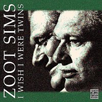 Zoot Sims – I Wish I Were Twins