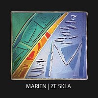 Marien – Ze skla
